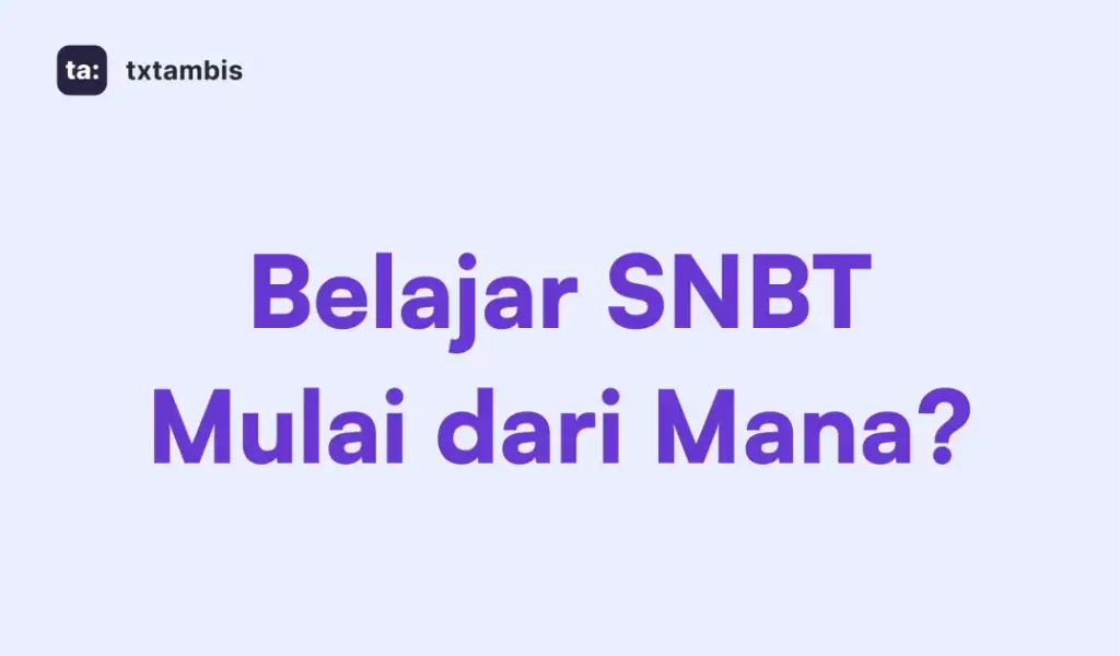 Belajar SNBT Mulai dari Mana