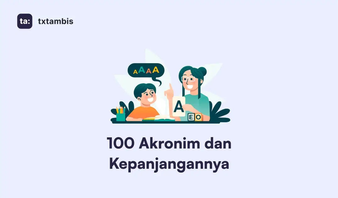 100 Contoh Akronim dan Kepanjangan (Materi UTBK) - TXTAMBIS
